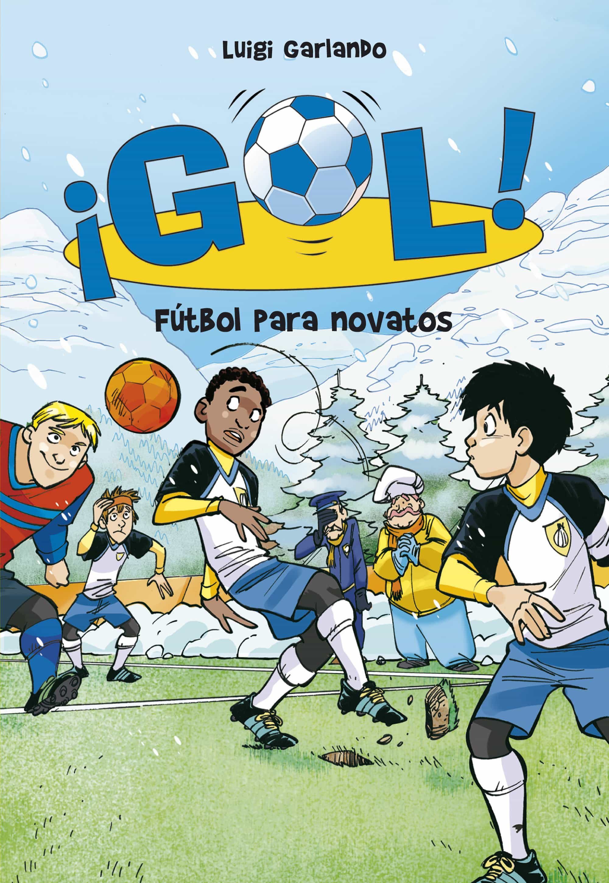 Fútbol Para Novatos (Serie ¡Gol! (ebook) · Infantil 9-12 años PERSONAJES, ACTUALIDAD · El Corte