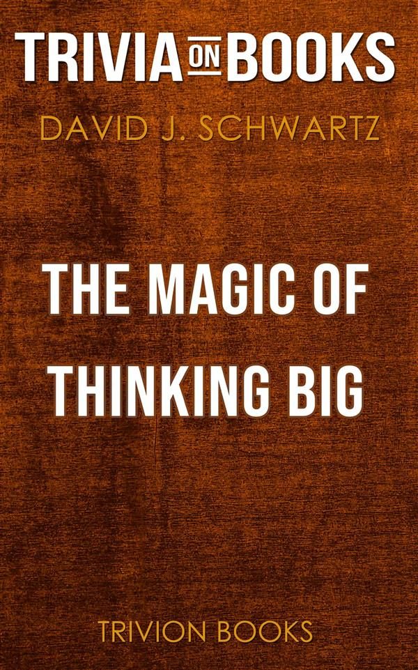 the magic of thinking big by david j schwartz pdf