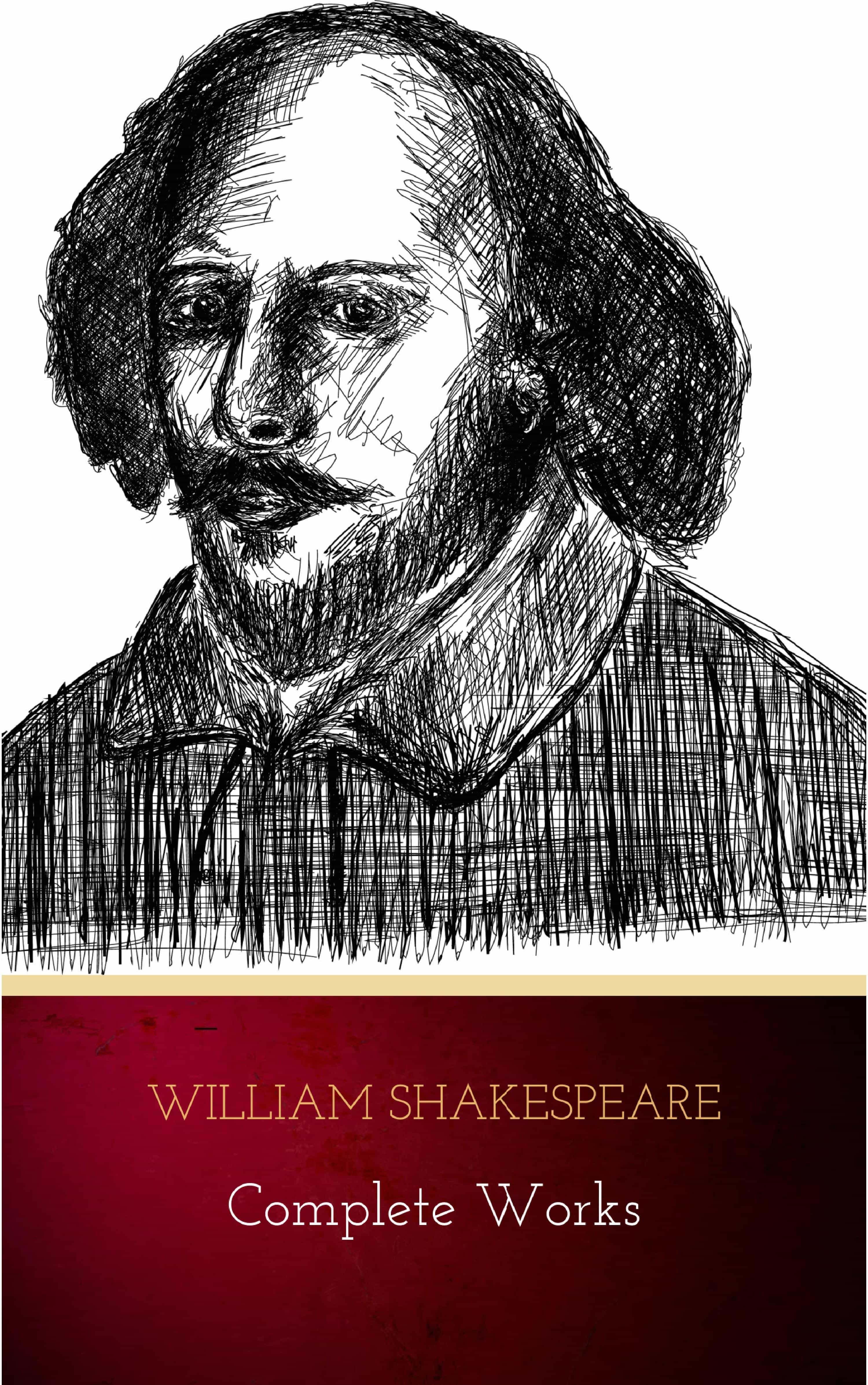The Complete Works Of William Shakespeare (37 Plays, 160 Sonnets And 5 ...