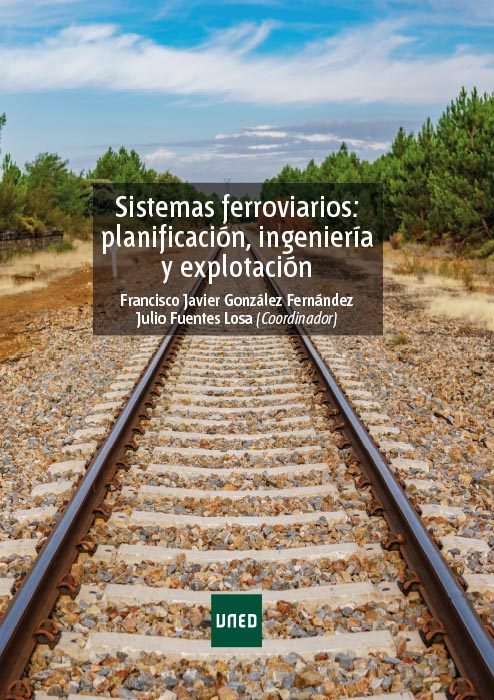 Sistemas Ferroviarios Planificacion Ingenieria Y Explotacion