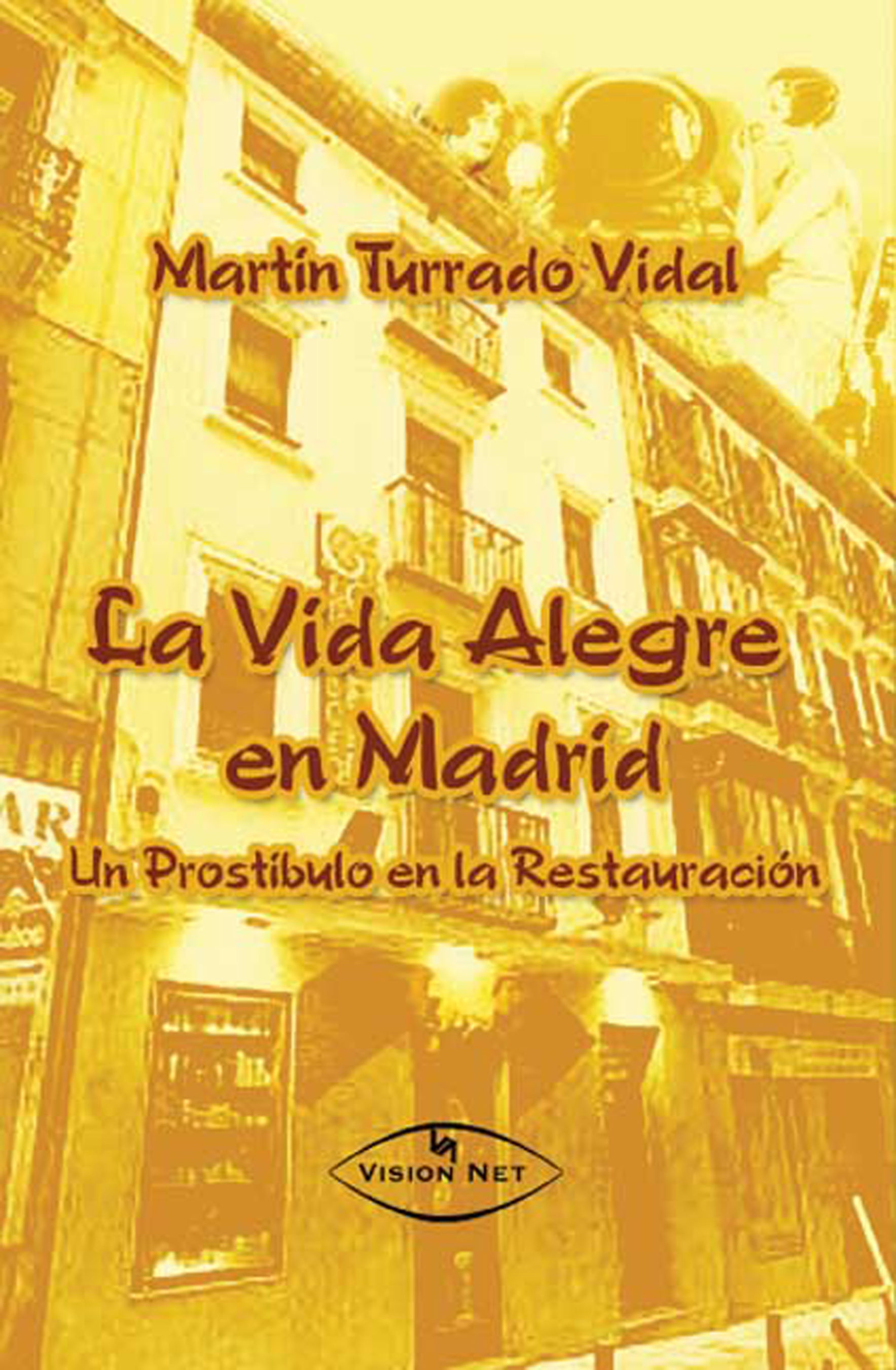 LA VIDA ALEGRE EN MADRID. MARTÍN TURRADO VIDAL. ebook. 9788498864434 Librería El Sótano
