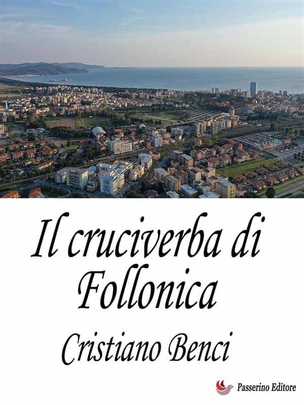 IL CRUCIVERBA DI FOLLONICA. CRISTIANO BENCI. ebook. 9791220880534