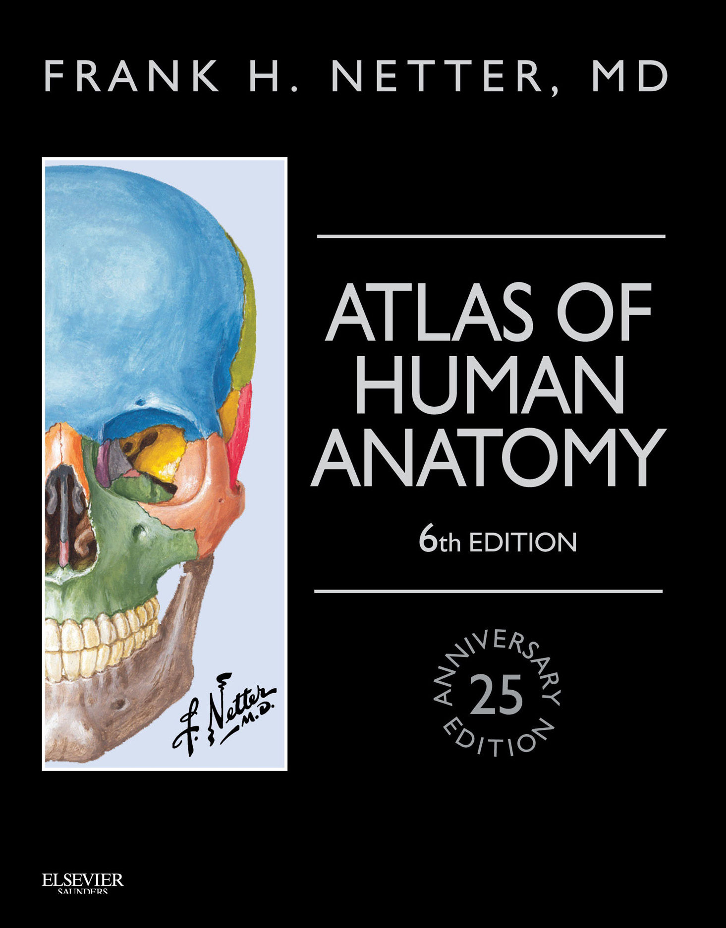 Атлас человека неттер. Атлас анатомии Фрэнк Неттер 6 издание. Фрэнк Неттер атлас анатомии. Анатомический атлас человека Фрэнк Неттер. Неттер атлас анатомии человека 4 издание.