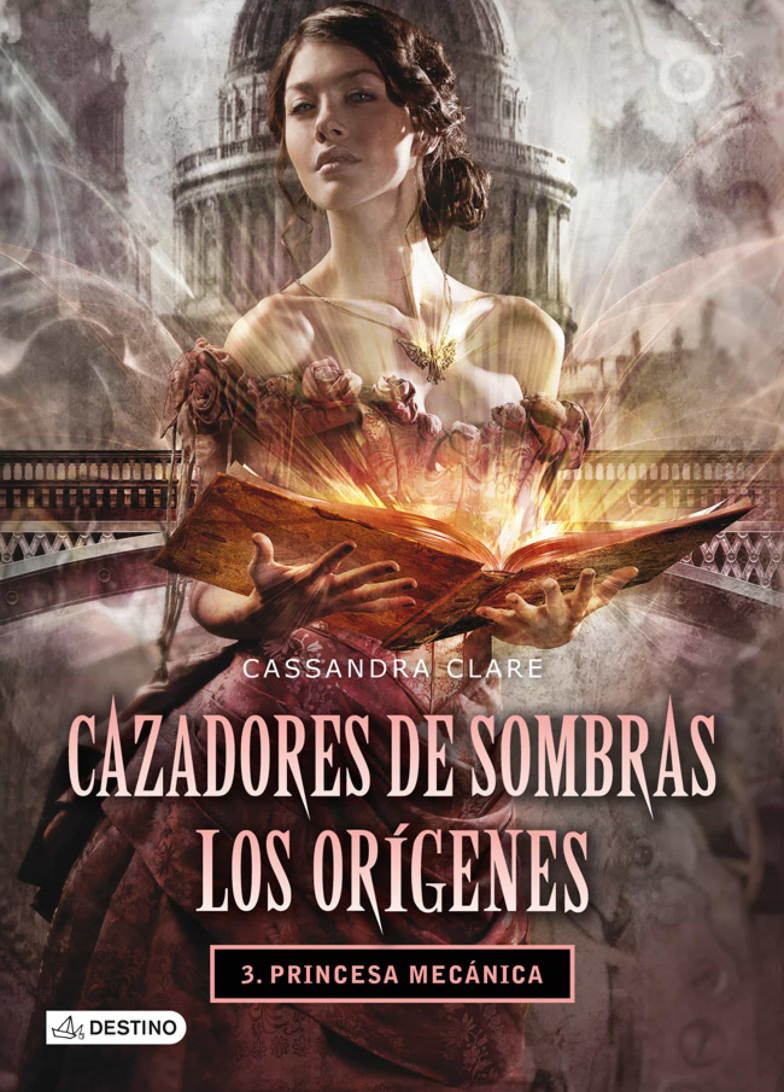 Princesa Mecánica. Cazadores De Sombras. Los Orígenes 3 (ebook ...