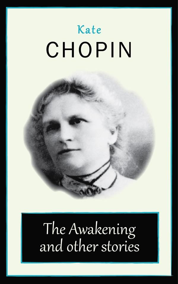 the awakening and other stories kate chopin