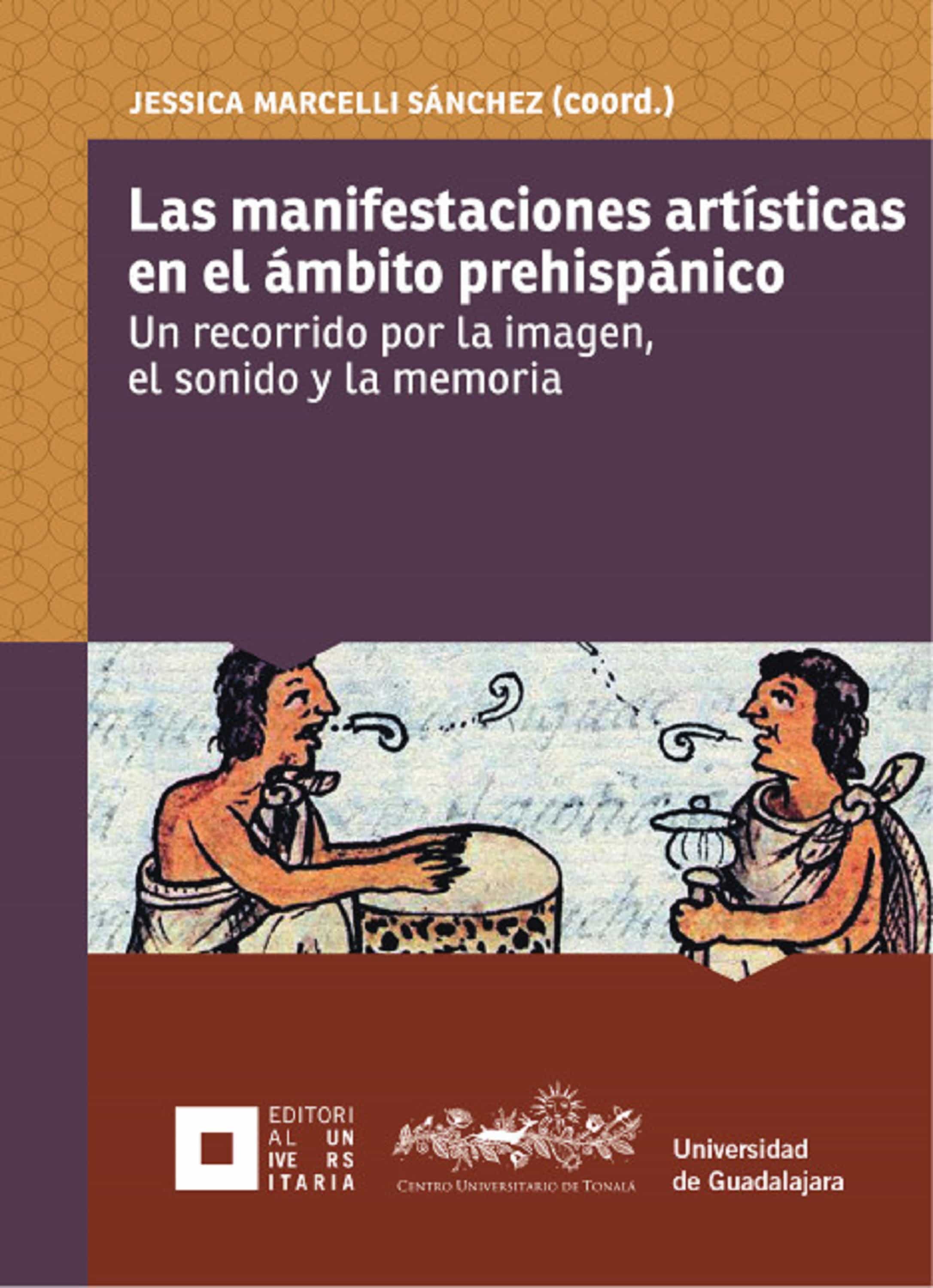 Las Manifestaciones Artísticas En El Ámbito Prehispánico (ebook