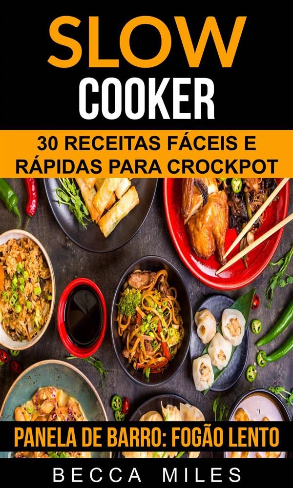 Slow Cooker 30 Receitas Fáceis E Rápidas Para Crockpot Panela De Barro Fogão Lento Ebook