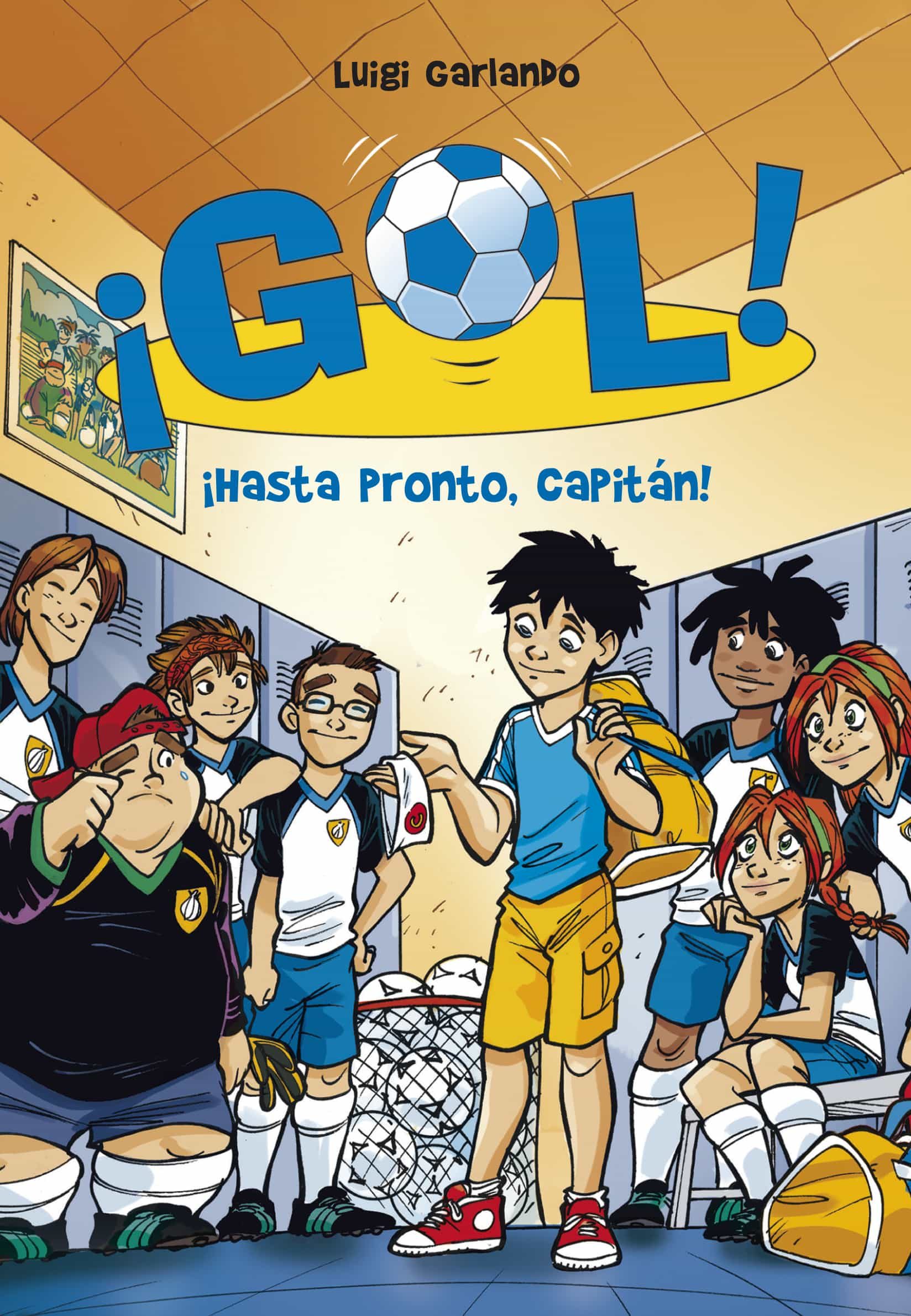 Hasta Pronto Capitan Serie Gol 7 Ebook Infantil 9 12 Anos Personajes Actualidad El Corte Ingles