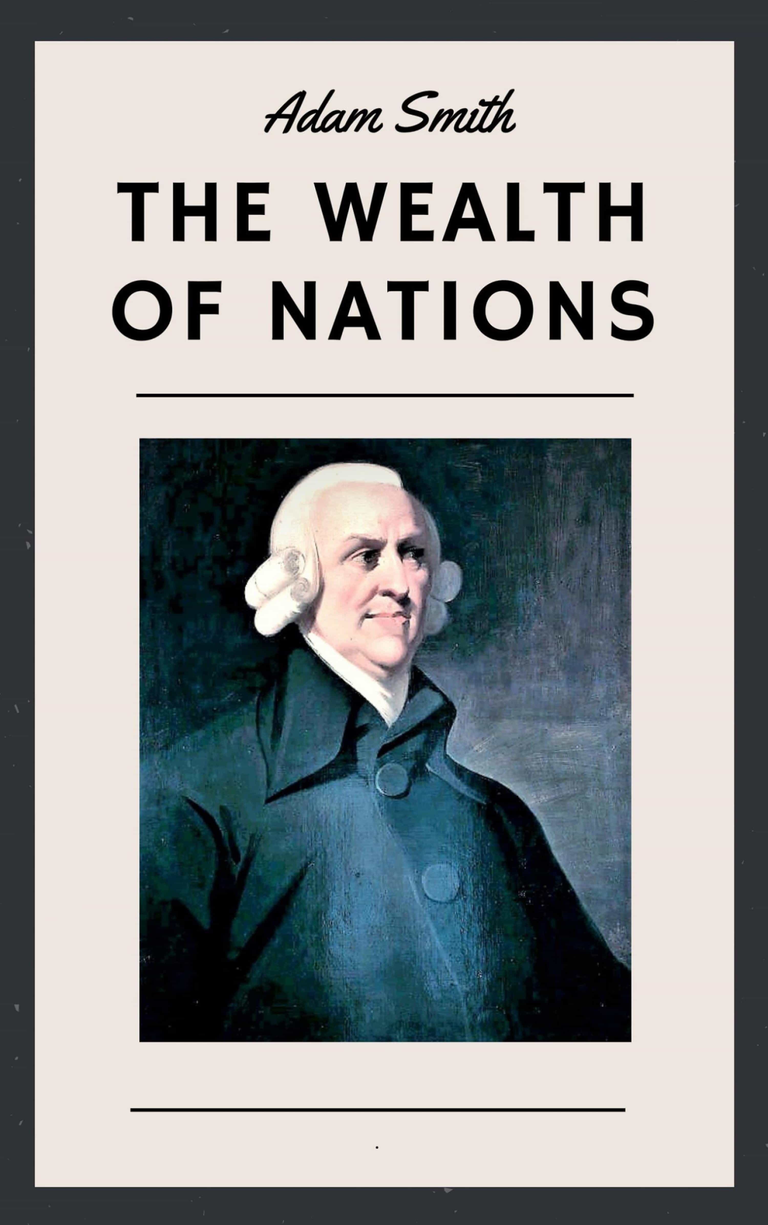 ADAM SMITH THE WEALTH OF NATIONS (ENGLISH EDITION). ADAM