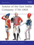 ARMIES OF THE EAST INDIA COMPANY 1750-1850 ARMIES OF THE EAST INDIA COMPANY 1750-1850