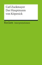 Interpretation. Carl Zuckmayer: Der Hauptmann von Köpenick
