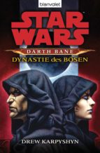 STAR WARS. DARTH BANE 3. DYNASTIE DES BÖSEN STAR WARS. DARTH BANE 3. DYNASTIE DES BÖSEN
