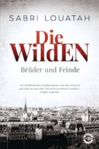 DIE WILDEN - BRÜDER UND FEINDE DIE WILDEN - BRÜDER UND FEINDE