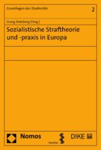 SOZIALISTISCHE STRAFTHEORIE UND -PRAXIS IN EUROPA SOZIALISTISCHE STRAFTHEORIE UND -PRAXIS IN EUROPA