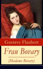 Frau Bovary (Madame Bovary) - Vollständige deutsche Ausgabe