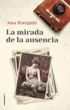 LA MIRADA DE LA AUSENCIA LA MIRADA DE LA AUSENCIA