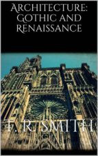 Architecture: Gothic and Renaissance 