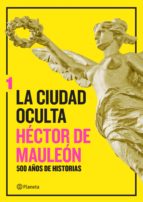 LA CIUDAD OCULTA. VOLUMEN 1 LA CIUDAD OCULTA. VOLUMEN 1