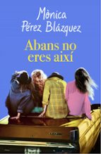 ABANS NO ERES AIXÍ ABANS NO ERES AIXÍ