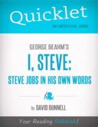 QUICKLET ON GEORGE BEAHM'S I, STEVE: STEVE JOBS IN HIS OWN WORDS QUICKLET ON GEORGE BEAHM'S I, STEVE: STEVE JOBS IN HIS OWN WORDS
