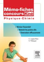 MÉMO-FICHES CONCOURS KINÉ PHYSIQUE - CHIMIE MÉMO-FICHES CONCOURS KINÉ PHYSIQUE - CHIMIE