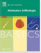 BASICS MOLEKULARE ZELLBIOLOGIE BASICS MOLEKULARE ZELLBIOLOGIE
