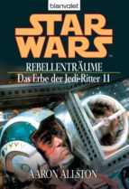 STAR WARS. DAS ERBE DER JEDI-RITTER 11. REBELLENTRÄUME STAR WARS. DAS ERBE DER JEDI-RITTER 11. REBELLENTRÄUME