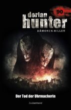 DORIAN HUNTER 90 - DER TOD DER UHRMACHERIN DORIAN HUNTER 90 - DER TOD DER UHRMACHERIN