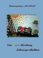 EINE BUNTE MISCHUNG LEBENSGESCHICHTEN EINE BUNTE MISCHUNG LEBENSGESCHICHTEN