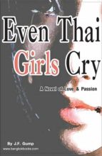 EVEN THAI GIRLS CRY EVEN THAI GIRLS CRY