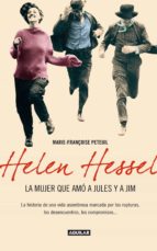 HELEN HESSEL, LA MUJER QUE AMÓ A JULES Y JIM HELEN HESSEL, LA MUJER QUE AMÓ A JULES Y JIM