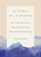 LA FUERZA DE LA QUIETUD LA FUERZA DE LA QUIETUD