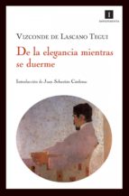 DE LA ELEGANCIA MIENTRAS SE DUERME DE LA ELEGANCIA MIENTRAS SE DUERME