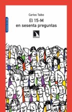 EL 15- M EN SESENTA PREGUNTAS EL 15- M EN SESENTA PREGUNTAS