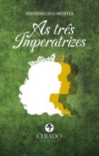 AS TRÊS IMPERATRIZES AS TRÊS IMPERATRIZES