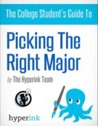 THE COLLEGE STUDENT'S GUIDE TO: PICKING THE RIGHT MAJOR THE COLLEGE STUDENT'S GUIDE TO: PICKING THE RIGHT MAJOR