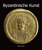 BYZANTINISCHE KUNST BYZANTINISCHE KUNST