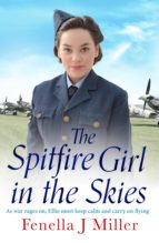 THE SPITFIRE GIRL IN THE SKIES THE SPITFIRE GIRL IN THE SKIES