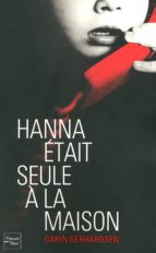 HANNA ÉTAIT SEULE À LA MAISON HANNA ÉTAIT SEULE À LA MAISON