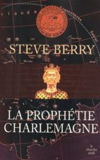 LA PROPHÉTIE CHARLEMAGNE LA PROPHÉTIE CHARLEMAGNE