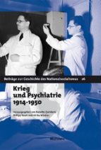 KRIEG UND PSYCHIATRIE 1914 - 1950 KRIEG UND PSYCHIATRIE 1914 - 1950