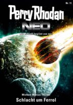 PERRY RHODAN NEO 11: SCHLACHT UM FERROL PERRY RHODAN NEO 11: SCHLACHT UM FERROL