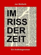 IM RISS DER ZEIT IM RISS DER ZEIT