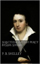 Selected Essays by Percy Bysshe Shelley