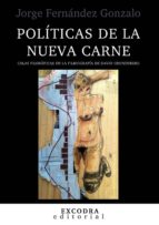 POLÍTICAS DE LA NUEVA CARNE: CALAS FILOSÓFICAS EN LA FILMOGRAFÍA DE DAVID CRONENBERG POLÍTICAS DE LA NUEVA CARNE: CALAS FILOSÓFICAS EN LA FILMOGRAFÍA DE DAVID CRONENBERG