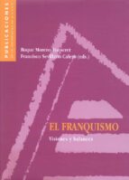 EL FRANQUISMO: VISIONES Y BALANCES EL FRANQUISMO: VISIONES Y BALANCES