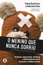 O MENINO QUE NUNCA SORRIU E OUTRAS HISTÓRIAS REAIS O MENINO QUE NUNCA SORRIU E OUTRAS HISTÓRIAS REAIS