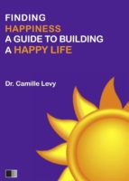 Finding Happiness: A Guide To Building A Happy Life