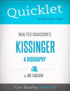 QUICKLET ON WALTER ISAACSON'S KISSINGER: A BIOGRAPHY (CLIFFSNOTES-LIKE BOOK SUMMARY) QUICKLET ON WALTER ISAACSON'S KISSINGER: A BIOGRAPHY (CLIFFSNOTES-LIKE BOOK SUMMARY)