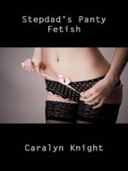 STEPDAD?S PANTY FETISH STEPDAD?S PANTY FETISH